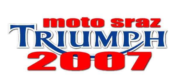 TRIUMPH MOTO SRAZ 2007